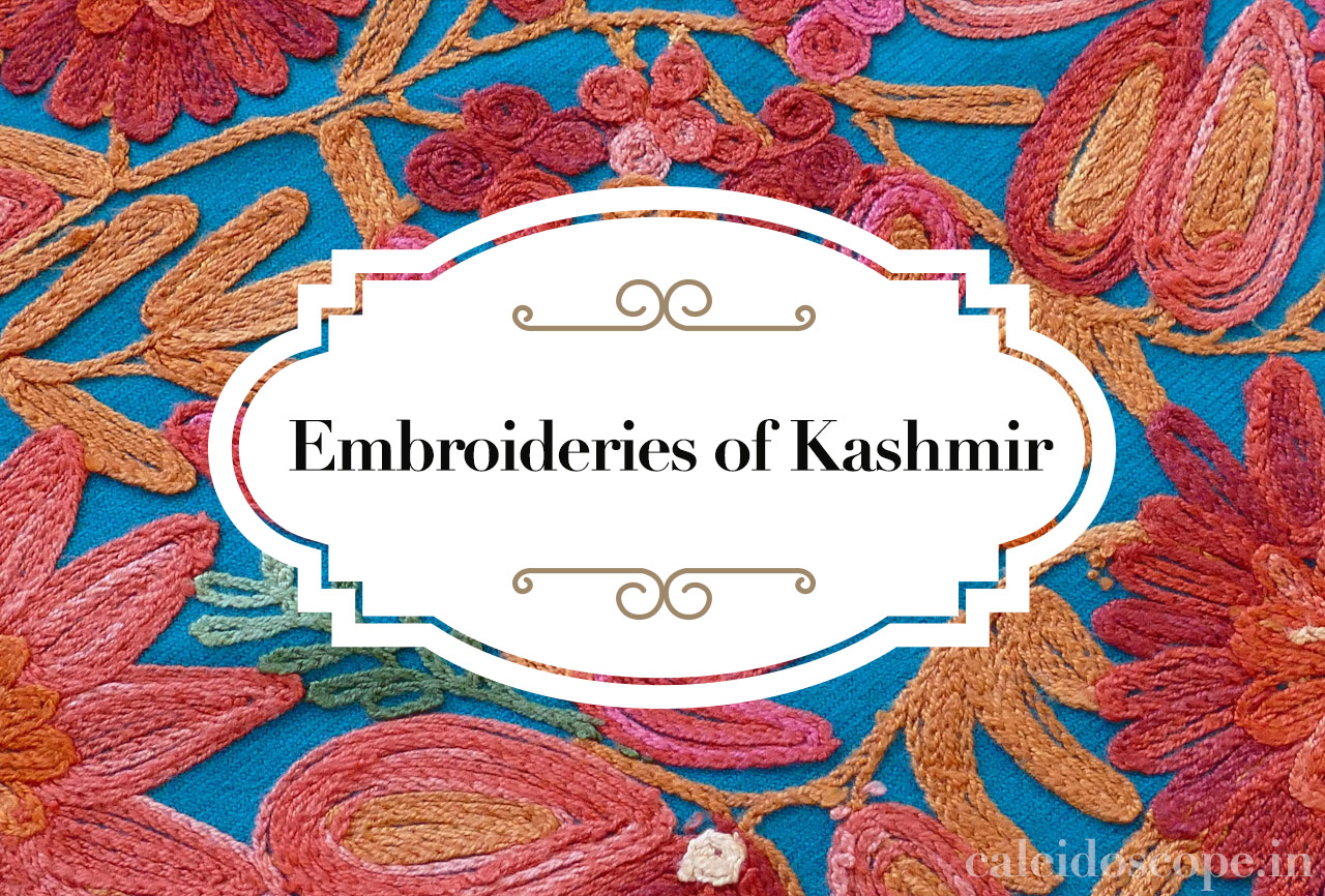 Embroideries of Kashmir Artwork of Effective Needles and Delicate Threads