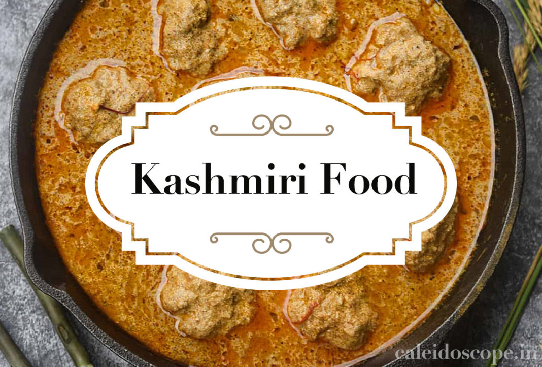 Traditional Kashmiri Food Soulful Delicacies from Mesmerising Mountains